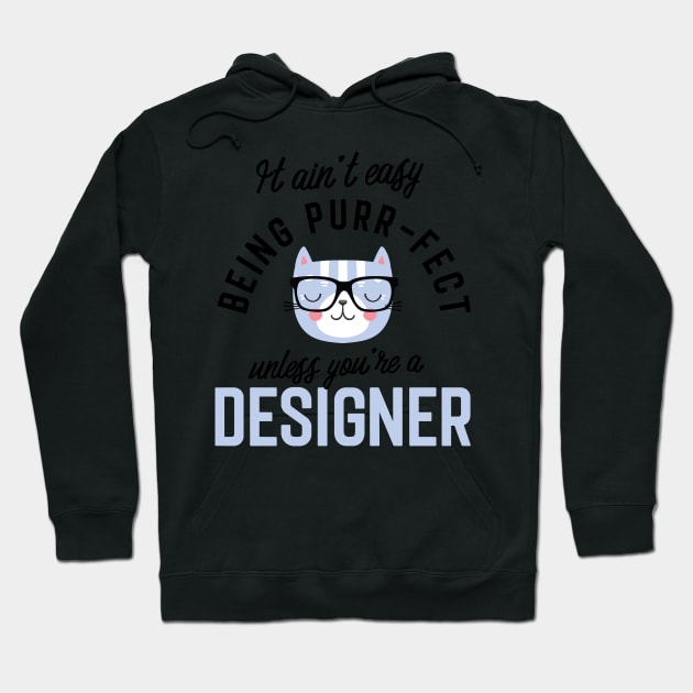 Designer Cat Gifts for Cat Lovers - It ain't easy being Purr Fect Hoodie by BetterManufaktur